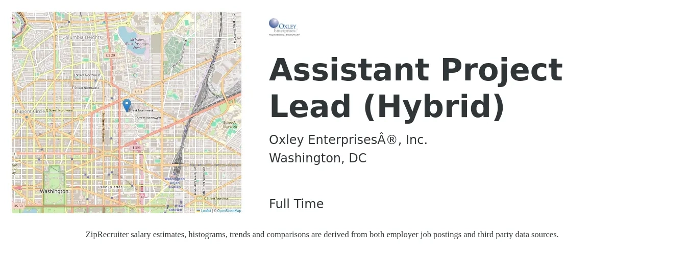 Oxley Enterprises®, Inc. job posting for a Assistant Project Lead (Hybrid) in Washington, DC with a salary of $60,600 to $99,600 Yearly with a map of Washington location.