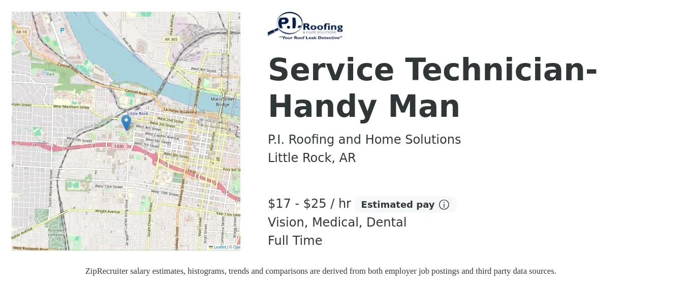 P.I. Roofing and Home Solutions job posting for a Service Technician- Handy Man in Little Rock, AR with a salary of $18 to $26 Hourly and benefits including dental, life_insurance, medical, retirement, and vision with a map of Little Rock location.