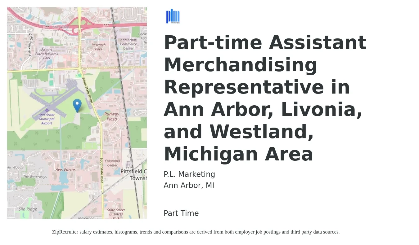 P.L. Marketing job posting for a Part-time Assistant Merchandising Representative in Ann Arbor, Livonia, and Westland, Michigan Area in Ann Arbor, MI with a salary of $17 to $23 Hourly with a map of Ann Arbor location.