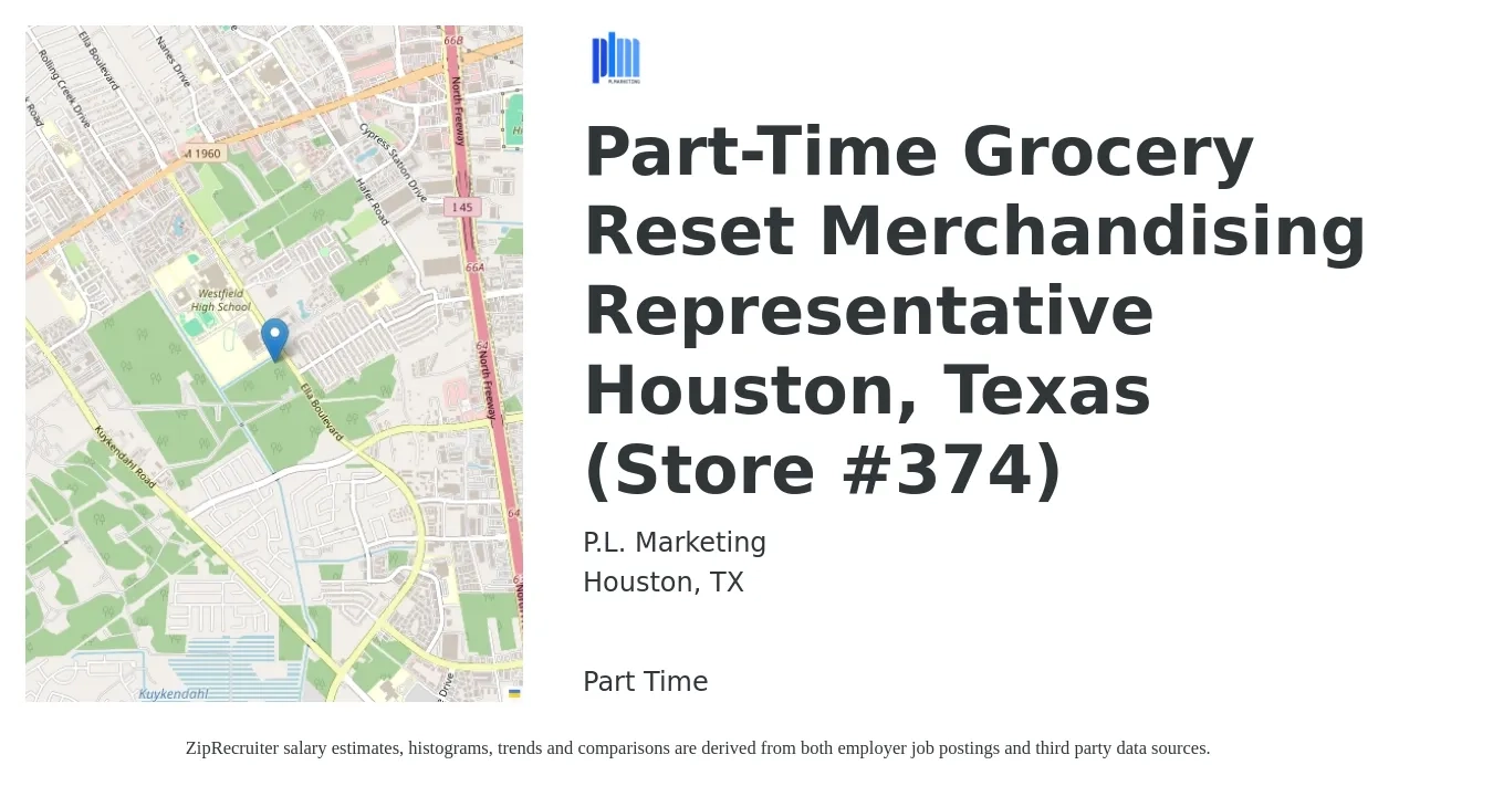 P.L. Marketing job posting for a Part-Time Grocery Reset Merchandising Representative Houston, Texas (Store #374) in Houston, TX with a salary of $12 to $12 Hourly with a map of Houston location.