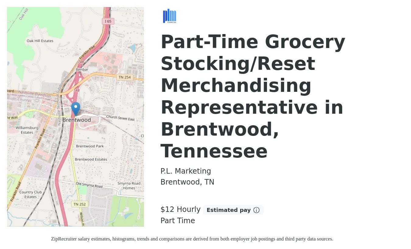 P.L. Marketing job posting for a Part-Time Grocery Stocking/Reset Merchandising Representative in Brentwood, Tennessee in Brentwood, TN with a salary of $13 to $14 Hourly with a map of Brentwood location.