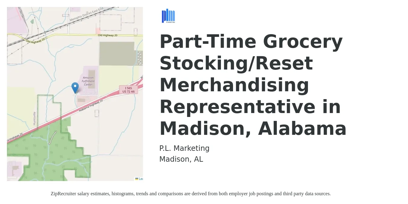 P.L. Marketing job posting for a Part-Time Grocery Stocking/Reset Merchandising Representative in Madison, Alabama in Madison, AL with a salary of $12 to $14 Hourly with a map of Madison location.