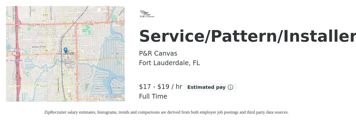 P&R Canvas job posting for a Service/Pattern/Installer in Fort Lauderdale, FL with a salary of $18 to $20 Hourly with a map of Fort Lauderdale location.