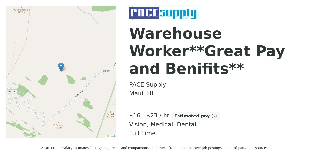 PACE Supply job posting for a Warehouse Worker**Great Pay and Benifits** in Maui, HI with a salary of $17 to $24 Hourly and benefits including dental, life_insurance, medical, retirement, and vision with a map of Maui location.