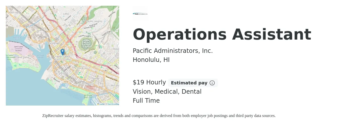 Pacific Administrators, Inc. job posting for a Operations Assistant in Honolulu, HI with a salary of $20 Hourly and benefits including dental, life_insurance, medical, retirement, and vision with a map of Honolulu location.