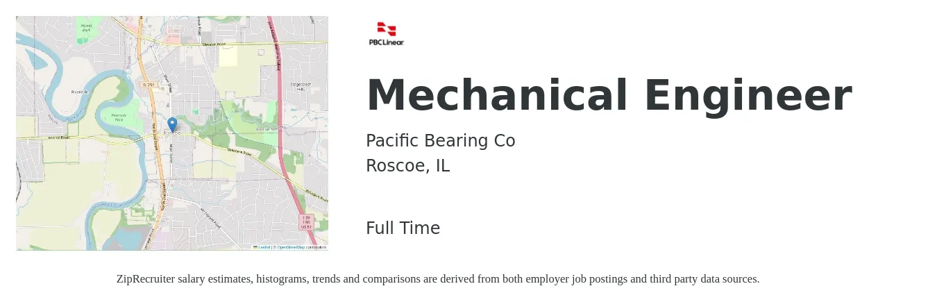 Pacific Bearing Co job posting for a Mechanical Engineer in Roscoe, IL with a salary of $79,400 to $123,200 Yearly with a map of Roscoe location.