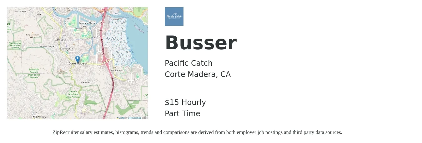 Pacific Catch job posting for a Busser in Corte Madera, CA with a salary of $21,536 to $33,438 Yearly with a map of Corte Madera location.