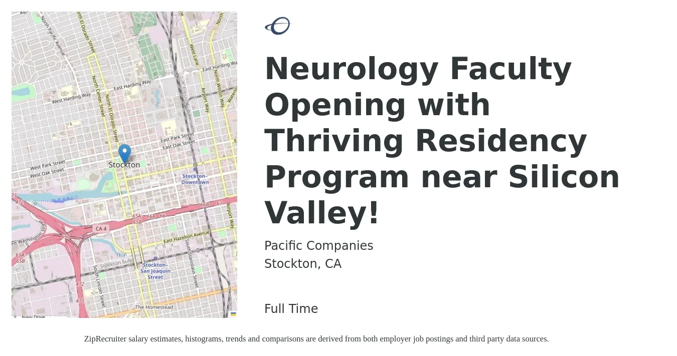 Pacific Companies job posting for a Neurology Faculty Opening with Thriving Residency Program near Silicon Valley! in Stockton, CA with a salary of $337,500 to $421,200 Yearly with a map of Stockton location.