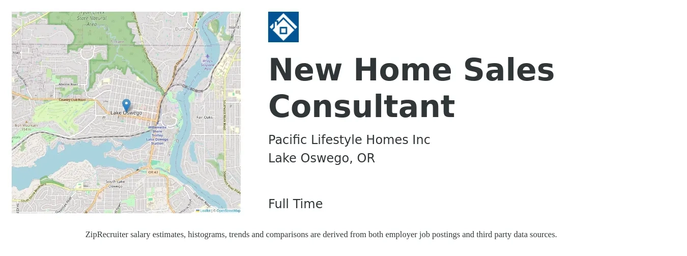 Pacific Lifestyle Homes Inc job posting for a New Home Sales Consultant in Lake Oswego, OR with a salary of $80,000 to $175,000 Yearly with a map of Lake Oswego location.