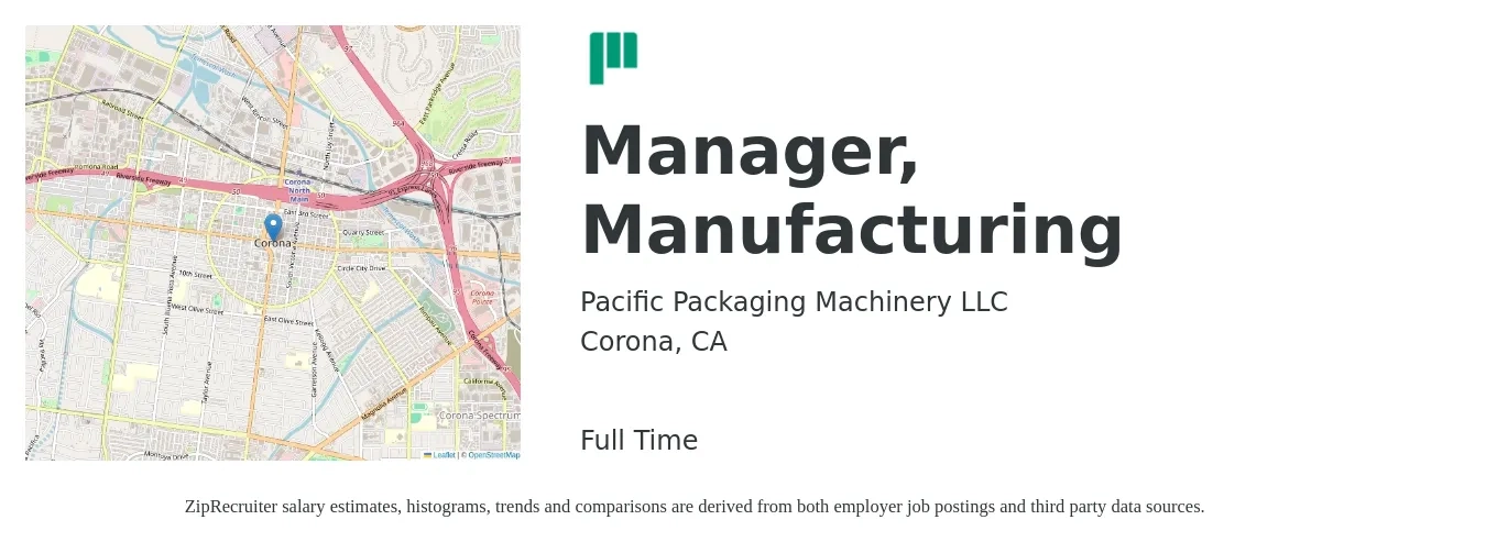 Pacific Packaging Machinery LLC job posting for a Manager, Manufacturing in Corona, CA with a salary of $80,000 to $122,300 Yearly with a map of Corona location.