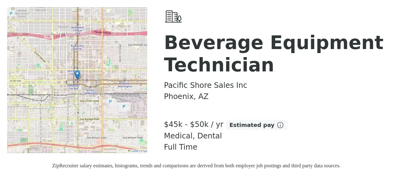 Pacific Shore Sales Inc job posting for a Beverage Equipment Technician in Phoenix, AZ with a salary of $45,000 to $50,000 Yearly and benefits including pto, retirement, dental, and medical with a map of Phoenix location.