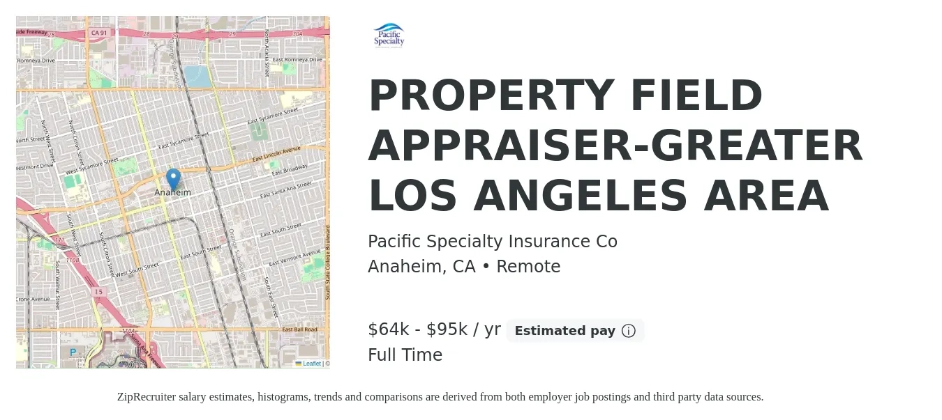 Pacific Specialty Insurance Co job posting for a PROPERTY FIELD APPRAISER-GREATER LOS ANGELES AREA in Anaheim, CA with a salary of $64,369 to $95,000 Yearly with a map of Anaheim location.