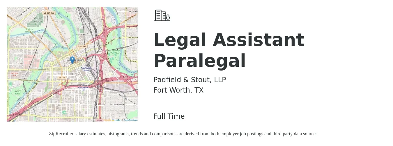 Padfield & Stout, LLP job posting for a Legal Assistant Paralegal in Fort Worth, TX with a salary of $20 to $29 Hourly with a map of Fort Worth location.
