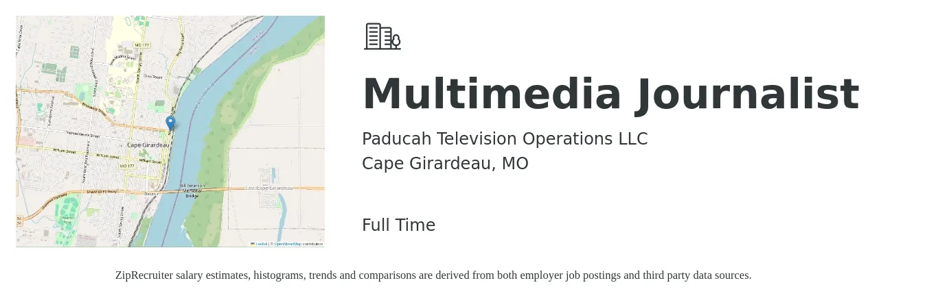 Paducah Television Operations LLC job posting for a Multimedia Journalist in Cape Girardeau, MO with a salary of $18 to $36 Hourly with a map of Cape Girardeau location.