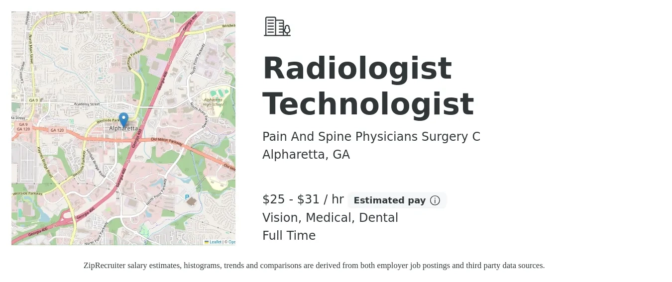 Pain And Spine Physicians Surgery C job posting for a Radiologist Technologist in Alpharetta, GA with a salary of $26 to $33 Hourly and benefits including pto, retirement, vision, dental, and medical with a map of Alpharetta location.