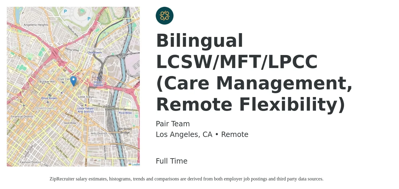 Pair Team job posting for a Bilingual LCSW/MFT/LPCC (Care Management, Remote Flexibility) in Los Angeles, CA with a salary of $70,000 to $96,400 Yearly with a map of Los Angeles location.