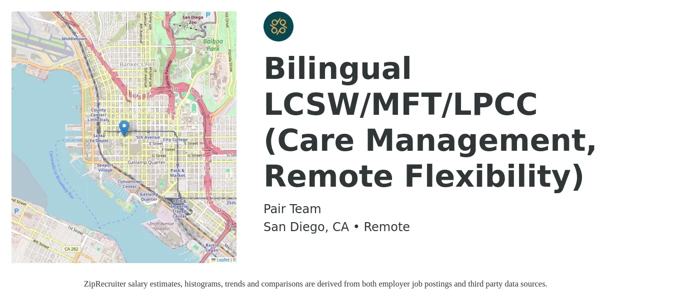 Pair Team job posting for a Bilingual LCSW/MFT/LPCC (Care Management, Remote Flexibility) in San Diego, CA with a salary of $69,000 to $95,000 Yearly with a map of San Diego location.