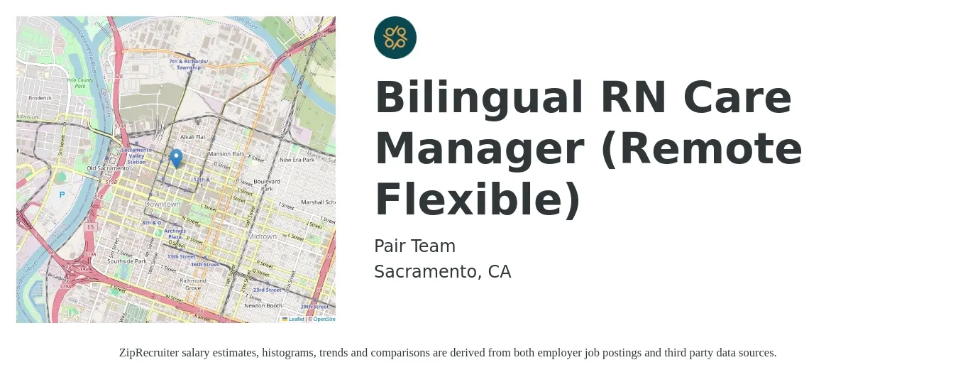 Pair Team job posting for a Bilingual RN Care Manager (Remote Flexible) in Sacramento, CA with a salary of $40 to $56 Hourly with a map of Sacramento location.