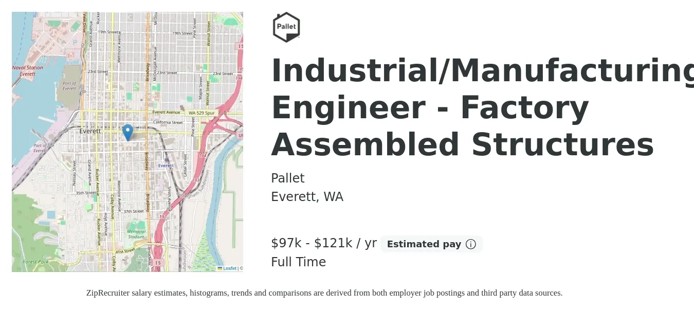 Pallet job posting for a Industrial/Manufacturing Engineer - Factory Assembled Structures in Everett, WA with a salary of $97,000 to $121,000 Yearly with a map of Everett location.