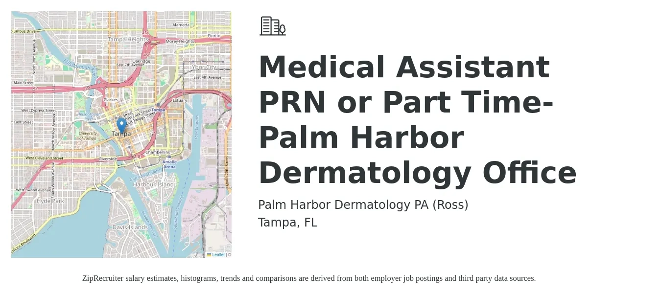 Palm Harbor Dermatology PA (Ross) job posting for a Medical Assistant PRN or Part Time- Palm Harbor Dermatology Office in Tampa, FL with a salary of $17 to $22 Hourly with a map of Tampa location.
