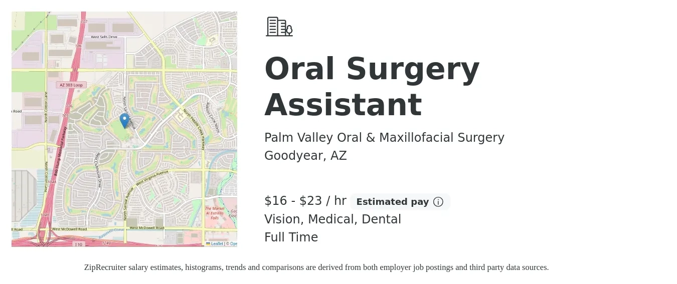 Palm Valley Oral & Maxillofacial Surgery job posting for a Oral Surgery Assistant in Goodyear, AZ with a salary of $17 to $24 Hourly and benefits including medical, pto, retirement, vision, and dental with a map of Goodyear location.