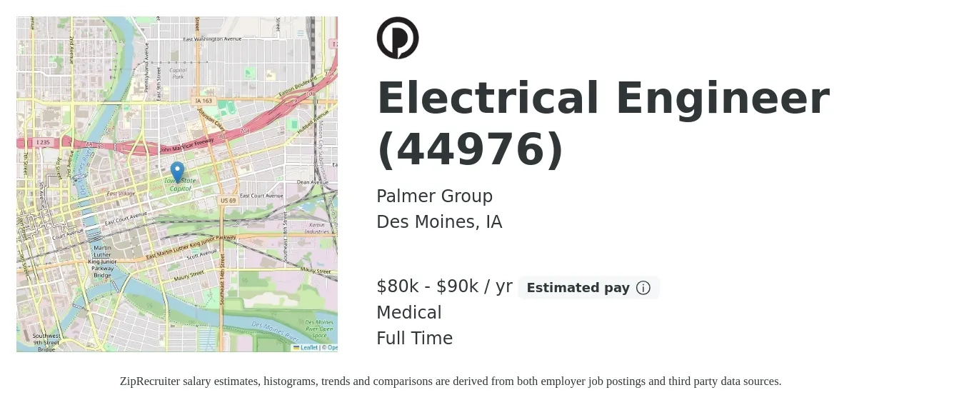 Palmer Group job posting for a Electrical Engineer (44976) in Des Moines, IA with a salary of $80,000 to $90,000 Yearly and benefits including life_insurance, medical, and retirement with a map of Des Moines location.