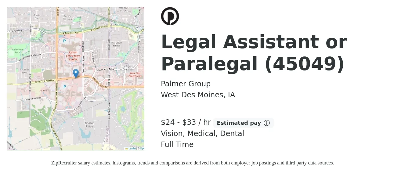 Palmer Group job posting for a Legal Assistant or Paralegal (45049) in West Des Moines, IA with a salary of $25 to $35 Hourly and benefits including dental, life_insurance, medical, retirement, and vision with a map of West Des Moines location.