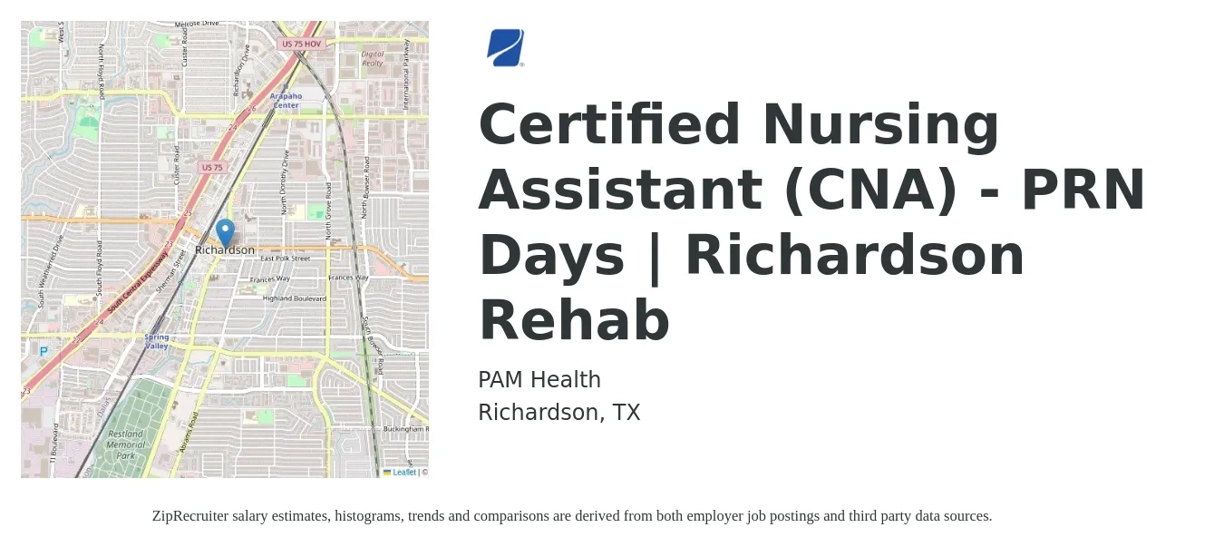 PAM Health job posting for a Certified Nursing Assistant (CNA) - PRN Days | Richardson Rehab in Richardson, TX with a salary of $16 to $21 Hourly with a map of Richardson location.