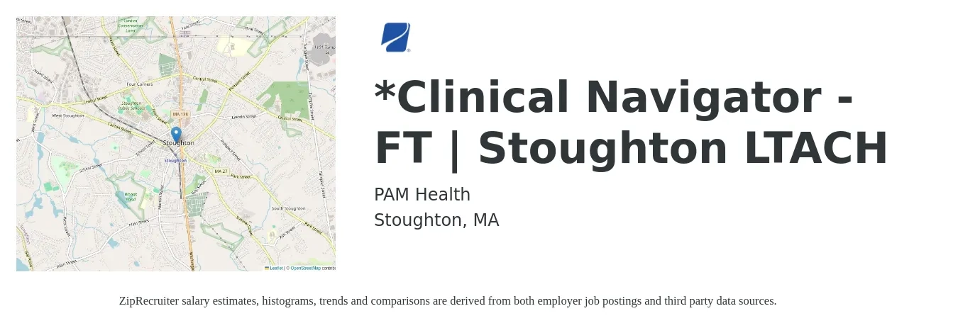PAM Health job posting for a *Clinical Navigator - FT | Stoughton LTACH in Stoughton, MA with a salary of $34 to $48 Hourly with a map of Stoughton location.