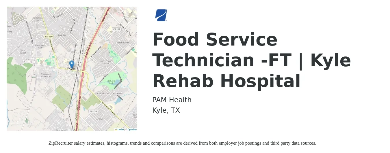 PAM Health job posting for a Food Service Technician -FT | Kyle Rehab Hospital in Kyle, TX with a salary of $15 to $22 Hourly with a map of Kyle location.