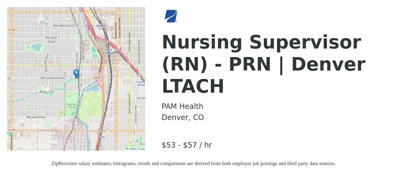 PAM Health job posting for a Nursing Supervisor (RN) - PRN | Denver LTACH in Denver, CO with a salary of $56 to $60 Hourly with a map of Denver location.