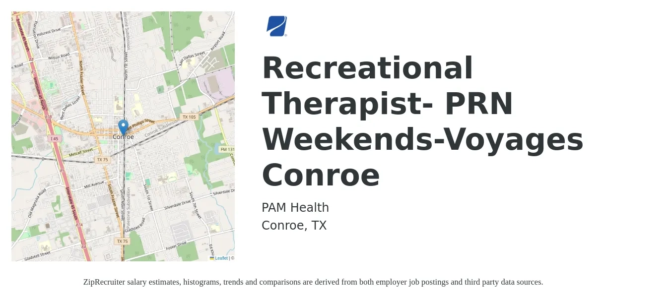 PAM Health job posting for a *Recreational Therapist- PRN Weekends-Voyages Conroe in Conroe, TX with a salary of $20 to $42 Hourly with a map of Conroe location.