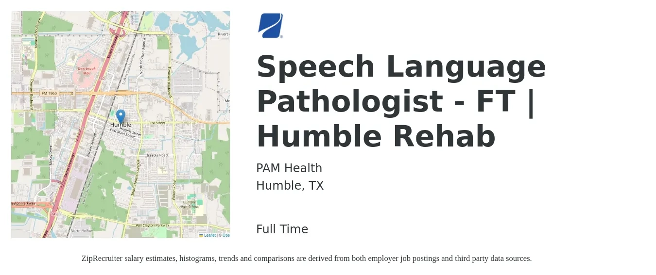 PAM Health job posting for a Speech Language Pathologist - FT | Humble Rehab in Humble, TX with a salary of $32 to $46 Hourly with a map of Humble location.