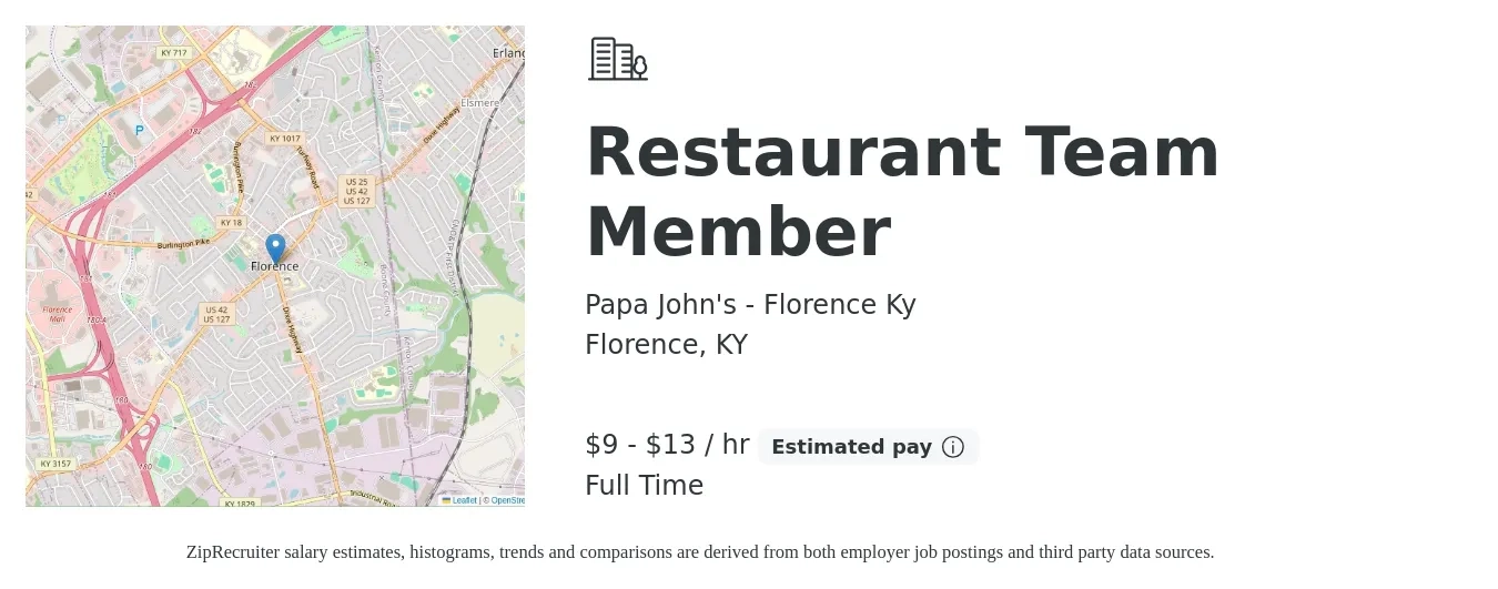Papa John's - Florence Ky job posting for a Restaurant Team Member in Florence, KY with a salary of $10 to $14 Hourly with a map of Florence location.
