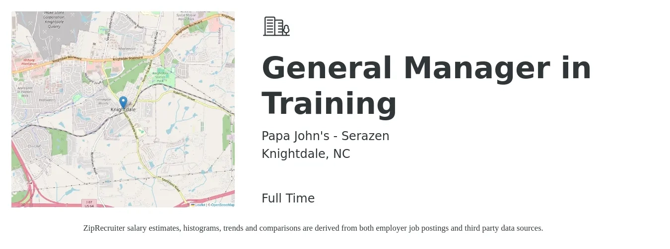 Papa John's - Serazen job posting for a General Manager in Training in Knightdale, NC with a salary of $15 to $22 Hourly with a map of Knightdale location.