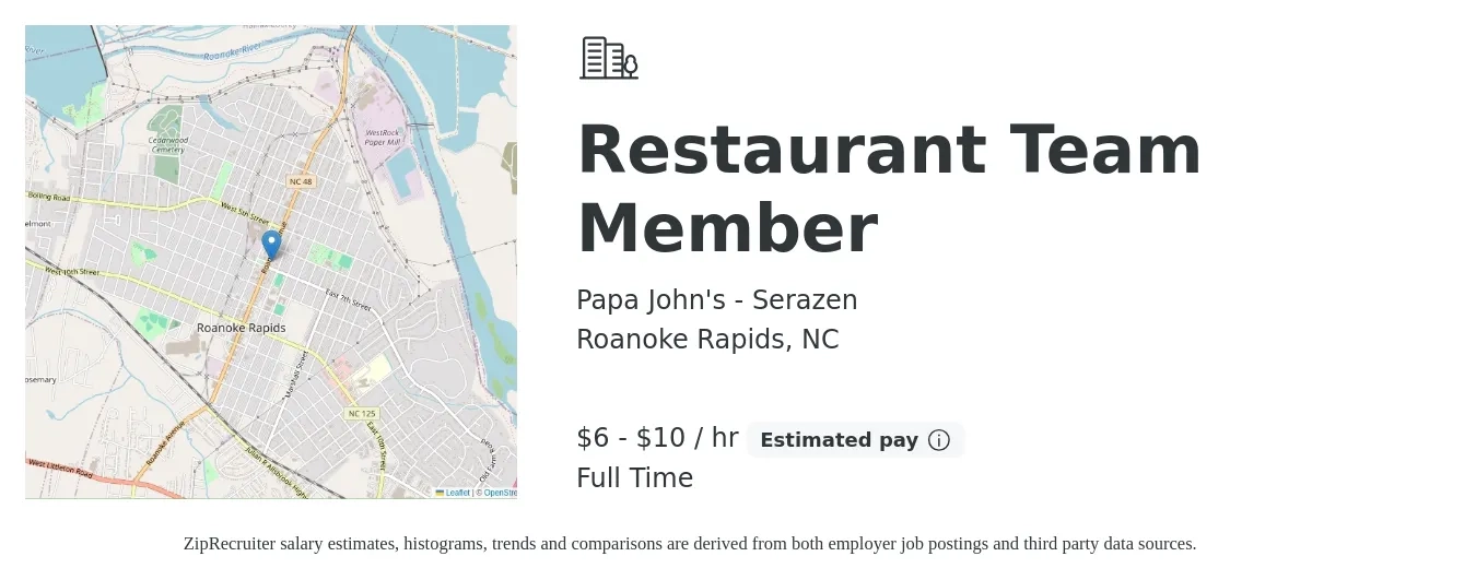 Papa John's - Serazen job posting for a Restaurant Team Member in Roanoke Rapids, NC with a salary of $7 to $10 Hourly with a map of Roanoke Rapids location.