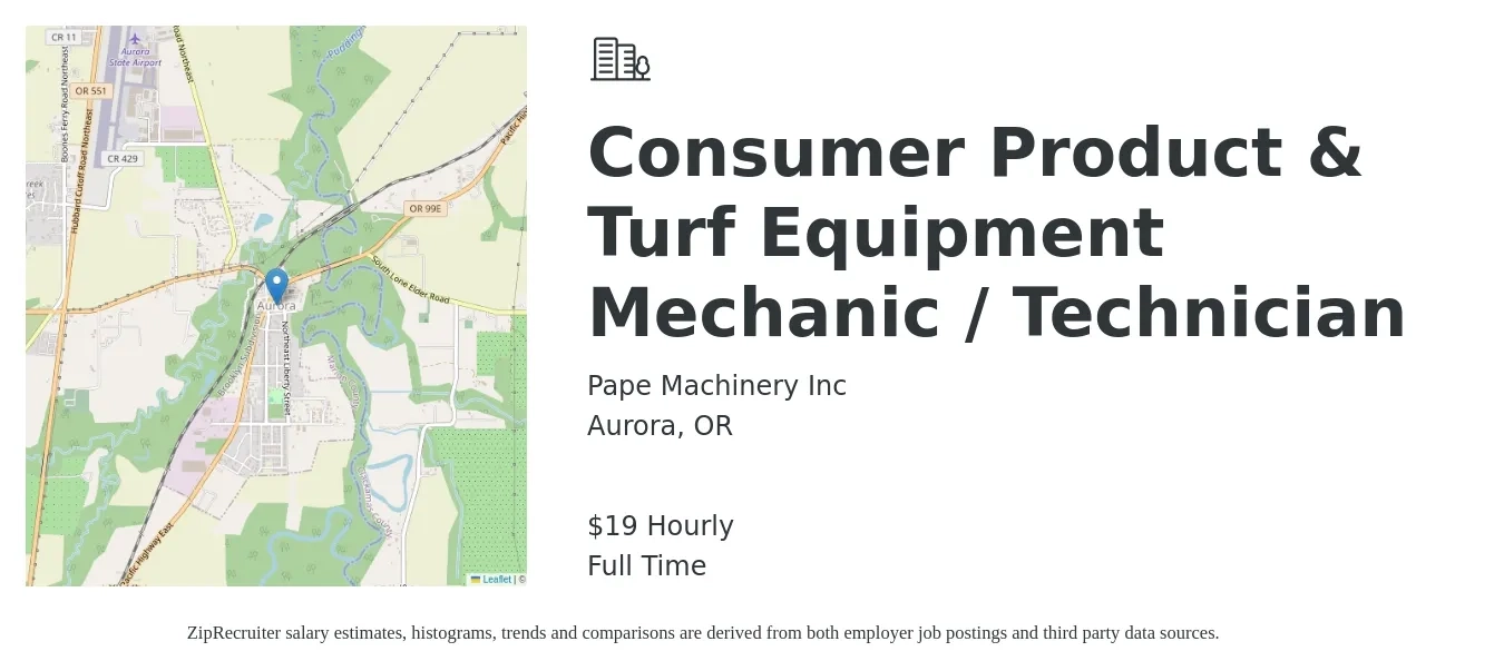 Pape Machinery Inc job posting for a Consumer Product & Turf Equipment Mechanic / Technician in Aurora, OR with a salary of $20 Hourly with a map of Aurora location.