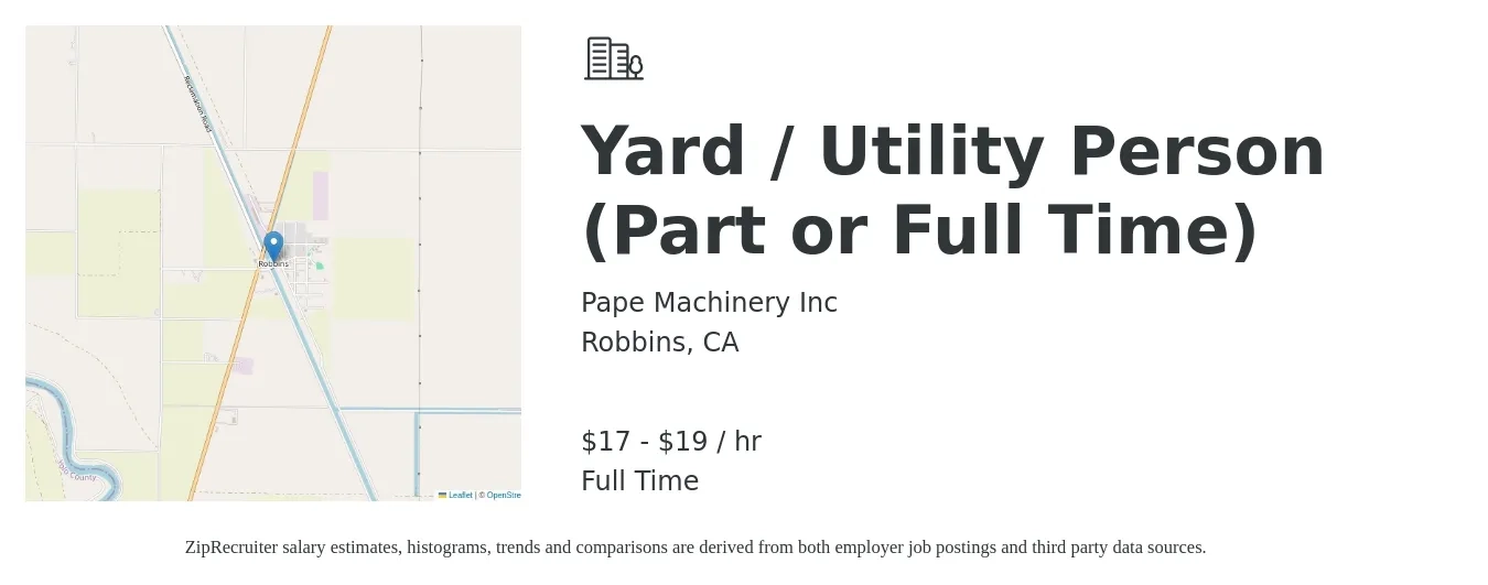 Pape Machinery Inc job posting for a Yard / Utility Person (Part or Full Time) in Robbins, CA with a salary of $18 to $20 Hourly with a map of Robbins location.
