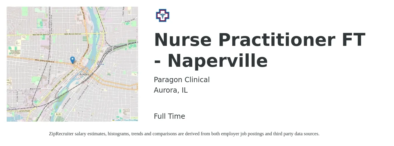 Paragon Clinical job posting for a Nurse Practitioner FT - Naperville in Aurora, IL with a salary of $450 to $600 Daily (plus commission) with a map of Aurora location.