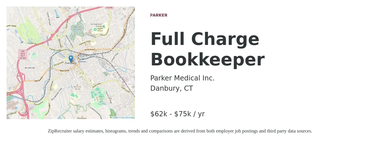 Parker Medical Inc. job posting for a Full Charge Bookkeeper in Danbury, CT with a salary of $62,500 to $75,000 Yearly and benefits including retirement, vision, dental, life_insurance, medical, and pto with a map of Danbury location.