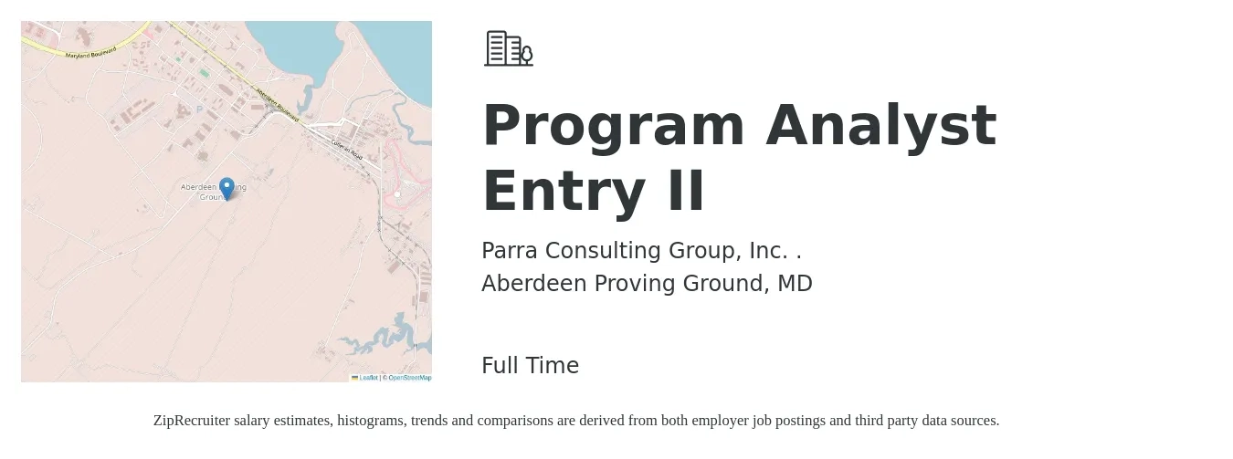 Parra Consulting Group, Inc. . job posting for a Program Analyst Entry II in Aberdeen Proving Ground, MD with a salary of $73,800 to $124,100 Yearly with a map of Aberdeen Proving Ground location.