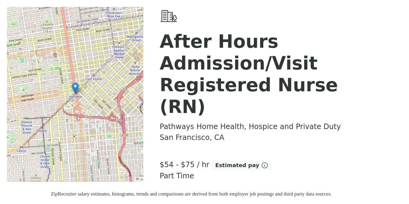 Pathways Home Health, Hospice and Private Duty job posting for a After Hours Admission/Visit Registered Nurse (RN) in San Francisco, CA with a salary of $57 to $78 Hourly with a map of San Francisco location.