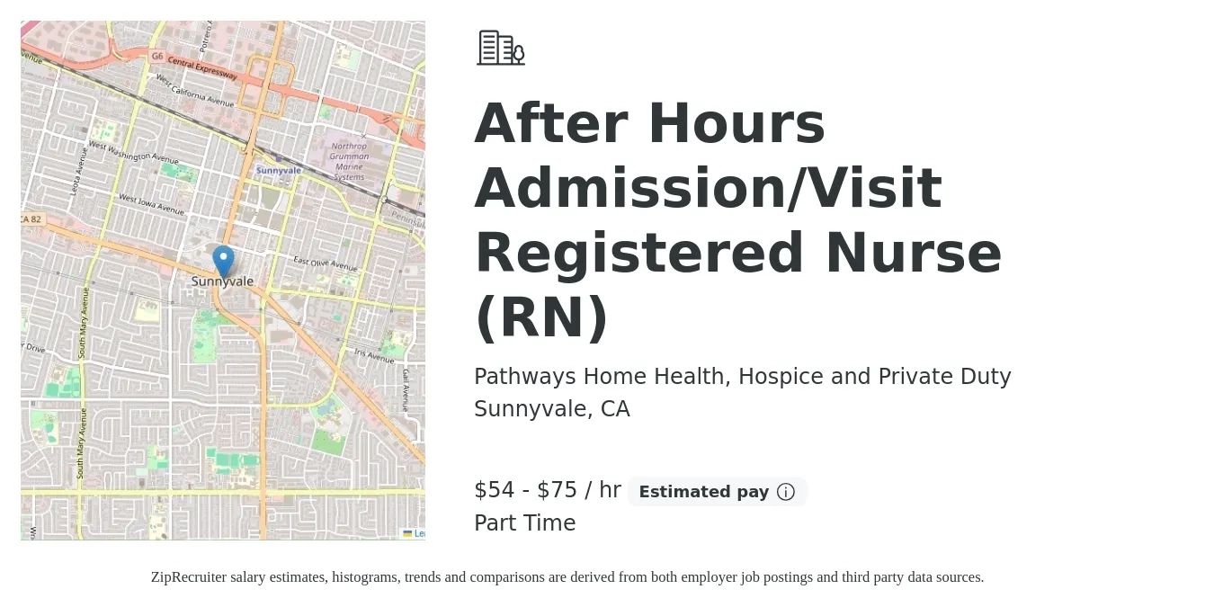 Pathways Home Health, Hospice and Private Duty job posting for a After Hours Admission/Visit Registered Nurse (RN) in Sunnyvale, CA with a salary of $57 to $78 Hourly with a map of Sunnyvale location.