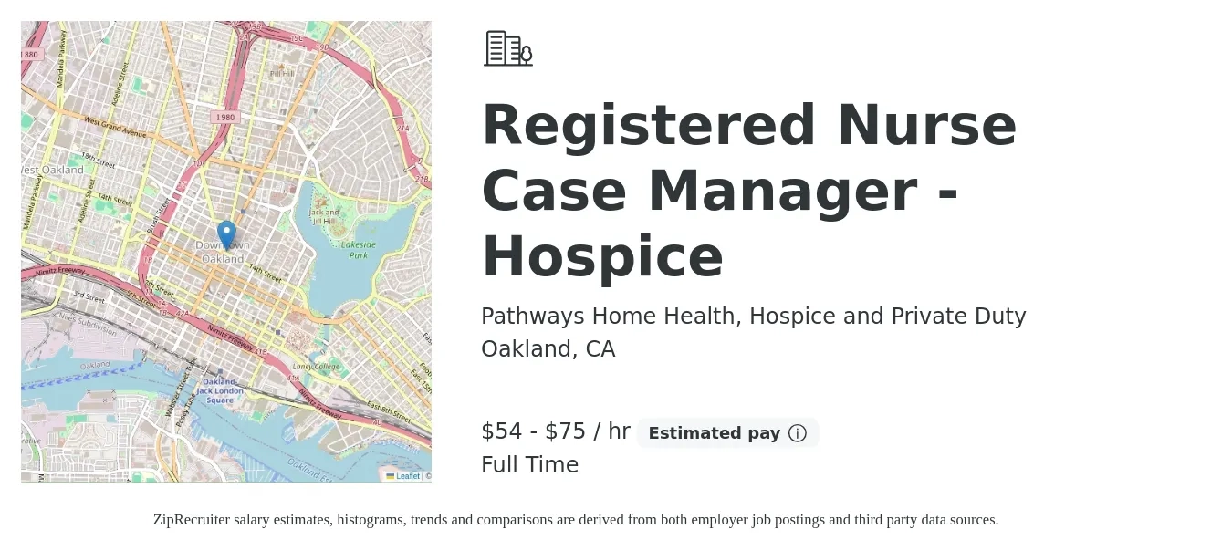 Pathways Home Health, Hospice and Private Duty job posting for a Registered Nurse Case Manager - Hospice in Oakland, CA with a salary of $57 to $78 Hourly with a map of Oakland location.
