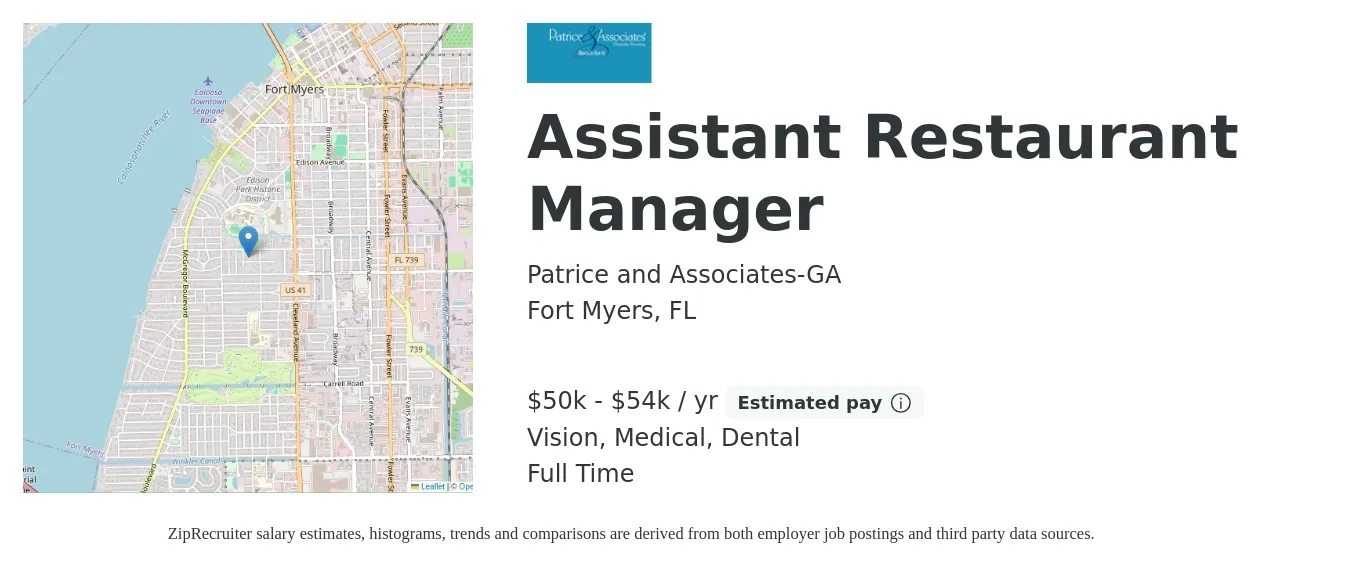 Patrice and Associates-GA job posting for a Assistant Restaurant Manager in Fort Myers, FL with a salary of $50,000 to $54,000 Yearly and benefits including retirement, vision, dental, life_insurance, medical, and pto with a map of Fort Myers location.