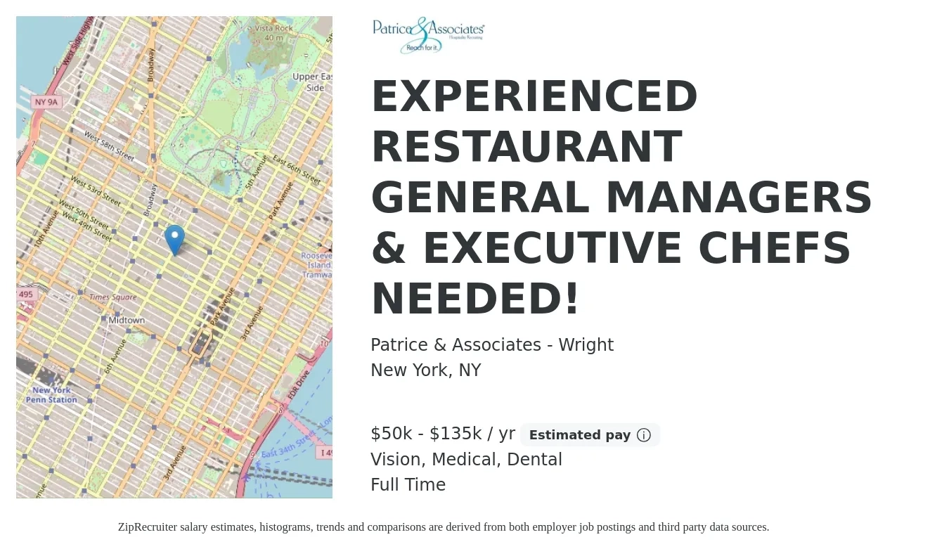 Patrice & Associates - Wright job posting for a EXPERIENCED RESTAURANT GENERAL MANAGERS & EXECUTIVE CHEFS NEEDED! in New York, NY with a salary of $50,000 to $135,000 Yearly and benefits including dental, life_insurance, medical, retirement, and vision with a map of New York location.