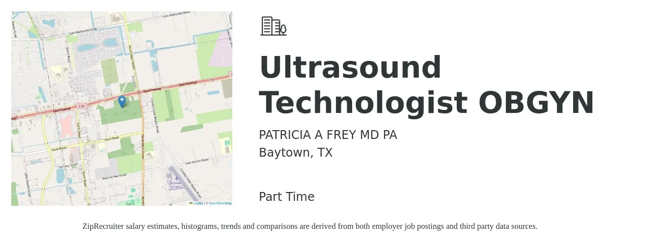 PATRICIA A FREY MD PA job posting for a Ultrasound Technologist OBGYN in Baytown, TX with a salary of $600 to $1,000 Weekly with a map of Baytown location.