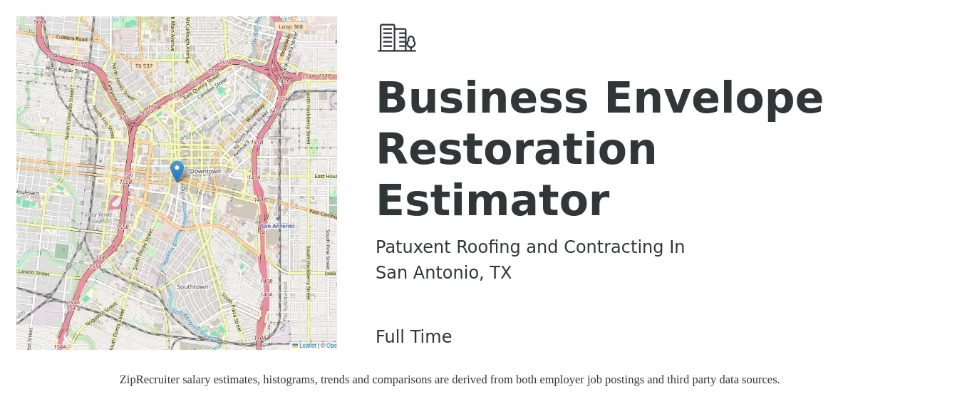 Patuxent Roofing and Contracting In job posting for a Business Envelope Restoration Estimator in San Antonio, TX with a salary of $47,800 to $78,000 Yearly with a map of San Antonio location.