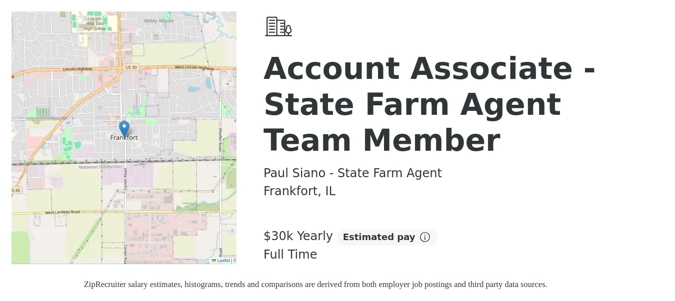 Paul Siano - State Farm Agent job posting for a Account Associate - State Farm Agent Team Member in Frankfort, IL with a salary of $30,000 Yearly with a map of Frankfort location.