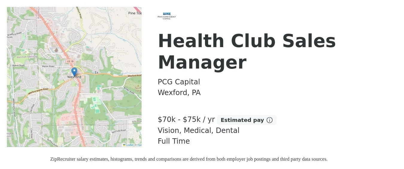PCG Capital job posting for a Health Club Sales Manager in Wexford, PA with a salary of $70,000 to $75,000 Yearly and benefits including dental, life_insurance, medical, pto, and vision with a map of Wexford location.
